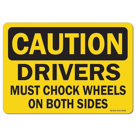 OSHA Caution Decal, Drivers Must Chock Wheels On Both Sides, 18in X 12in Decal